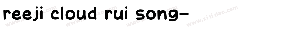 reeji cloud rui song字体转换
